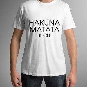 koszulka-z-nadrukiem-hakuna-matata-bitch-b-ddshirt